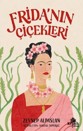 Frida’nın Çiçekleri - Kronik Kitap Kitap