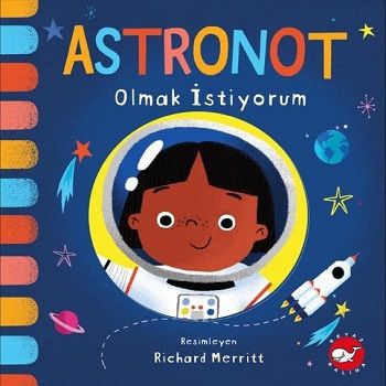 Astronot Olmak İstiyorum – Beyaz Balina Yayınları Kolektif – Beyaz Balina Yayınları – kitap kapağı
