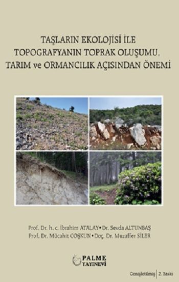 Taşların Ekolojisi İle Topografyanın Toprak Oluşumu, Tarım ve Ormancılık Açısından Önemi - Palme Yayıncılık (Akademik) Kitap