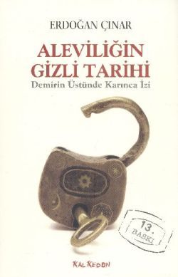 Aleviliğin Gizli Tarihi Demirin Üstünde Karınca İzi - Kalkedon Yayıncılık Kitap