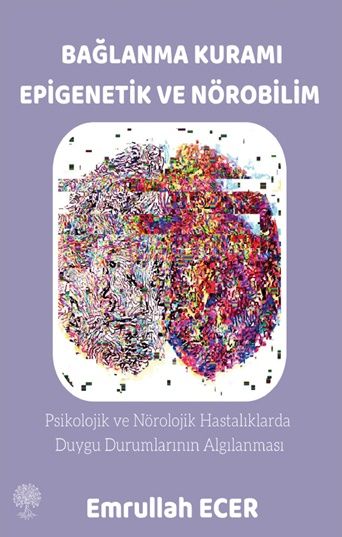 Bağlanma Kuramı Epigenetik ve Nörobilim - Platanus Publishing Kitap