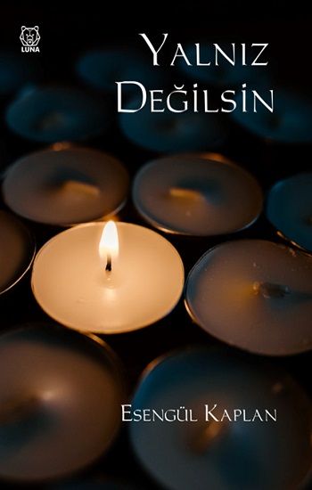 Yalnız Değilsin – Esengül Kaplan – Luna Yayınları – kitap kapağı