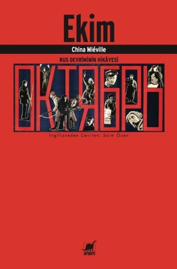 Ekim - Rus Devriminin Hikayesi – China Mieville – Ayrıntı Yayınları – kitap kapağı