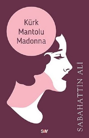 Kürk Mantolu Madonna – Sabahattin Ali – Say Yayınları – kitap kapağı
