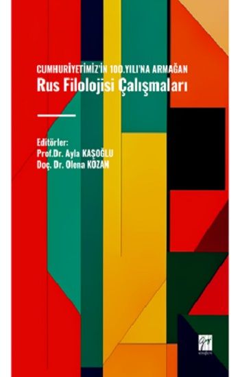 Cumhuriyetimiz’in 100.Yılı’na Armağan Rus Filolojisi Çalışmaları – Kolektif – Gazi Kitabevi – kitap kapağı