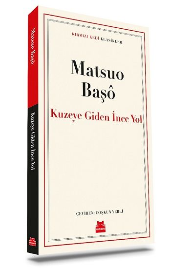 Kuzeye Giden İnce Yol – Matsuo Başo – Kırmızı Kedi Yayınevi – kitap kapağı