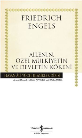 Ailenin Özel Mülkiyetin ve Devletin Kökeni – Friedrich Engels – İş Bankası Kültür Yayınları – kitap kapağı