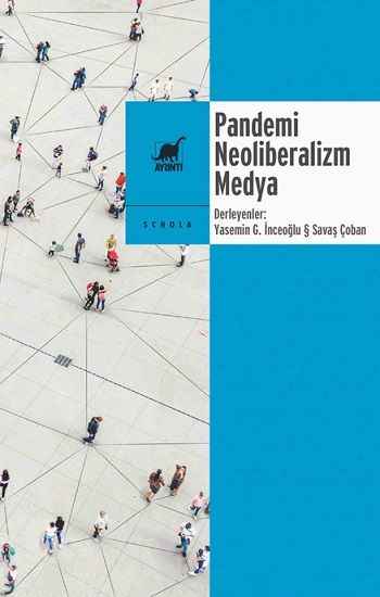 Pandemi Neoliberalizm Medya – Yasemin İnceoğlu & Savaş Çoban – Ayrıntı Yayınları – kitap kapağı