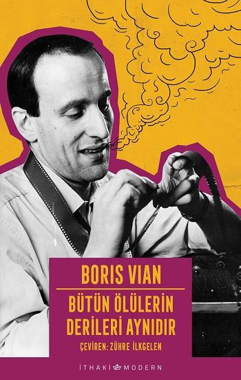 Bütün Ölülerin Derileri Aynıdır - İthaki Yayınları Kitap