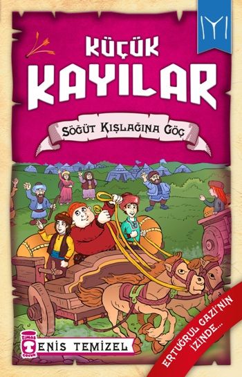 Söğüt Kışlağına Göç - Küçük Kayılar 2 - Timaş Çocuk Kitap