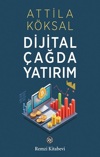 Dijital Çağda Yatırım – Attila Köksal – Remzi Kitabevi – kitap kapağı