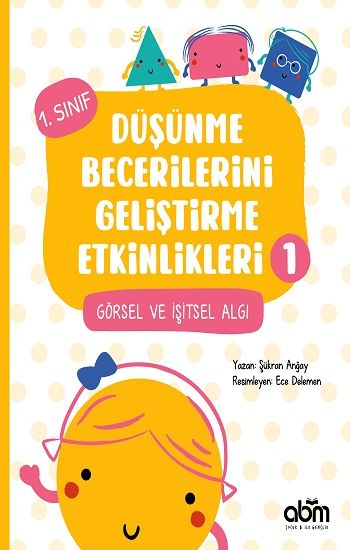 Düşünme Becerilerini Geliştirme Etkinlikleri 1- Görsel ve İşitsel Algı - Abm Yayınevi Kitap
