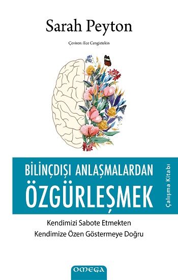 Bilinçdışı Anlaşmalardan Özgürleşmek - Çalışma Kitabı - Omega Kitap