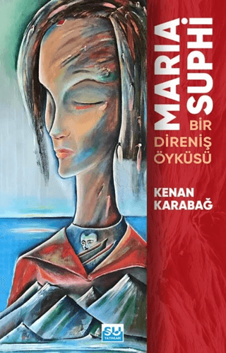 Maria Suphi Bir Direniş Öyküsü - Su Yayınevi Kitap