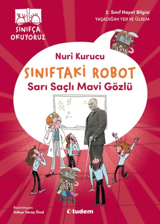 Sınıftaki Robot: Sarı Saçlı Mavi Gözlü - Tudem Yayınları Kitap