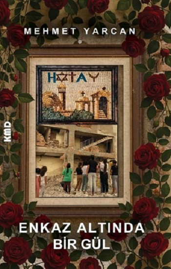 Enkaz Altında Bir Gül - KMD Yayınları Kitap
