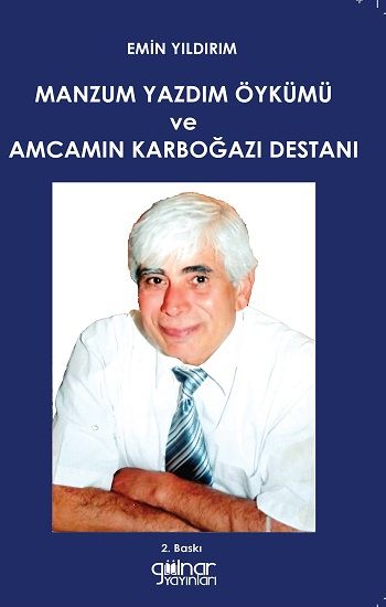 Manzum Yazdım Öykümü ve Amcamın Karboğazı Destanı – Emin Yıldırım – Gülnar Yayınları – kitap kapağı