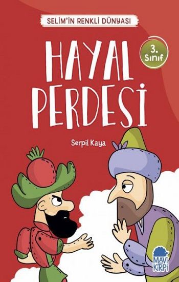Hayal Perdesi - Selim'in Renkli Dünyası  3. Sınıf Okuma Kitabı – Serpil Kaya – Mavi Kirpi Yayınları – kitap kapağı