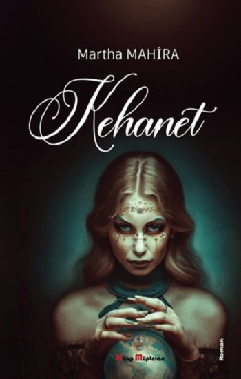 Kehanet – Martha Mahira – Kitap Müptelası Yayınları – kitap kapağı