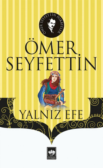 Yalnız Efe – Ömer Seyfettin – Ötüken Neşriyat – kitap kapağı