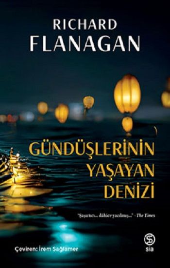 Gündüşlerinin Yaşayan Denizi – Richard Flanagan – Sia Kitap – kitap kapağı