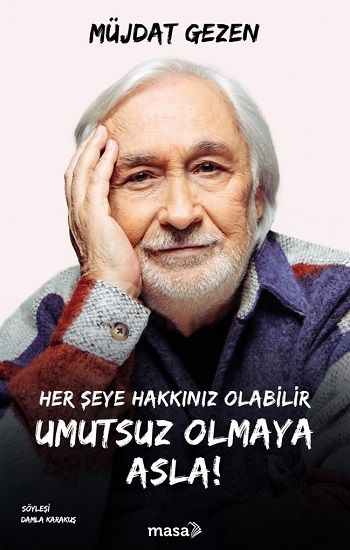 Her Şeye Hakkınız Olabilir Umutsuz Olmaya Asla! - Masa Kitap Kitap