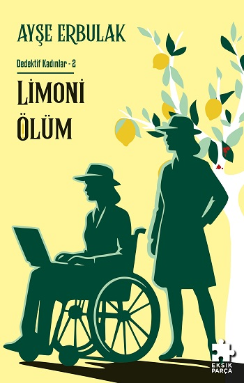 Limoni Ölüm - Dedektif Kadınlar- 2 - Eksik Parça Yayınları Kitap