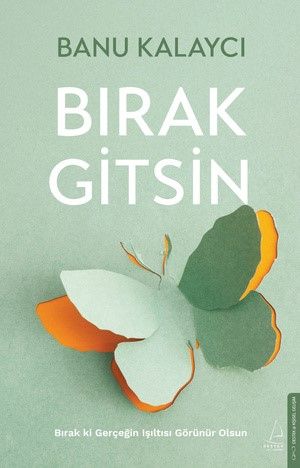 Bırak Gitsin - Destek Yayınları Kitap