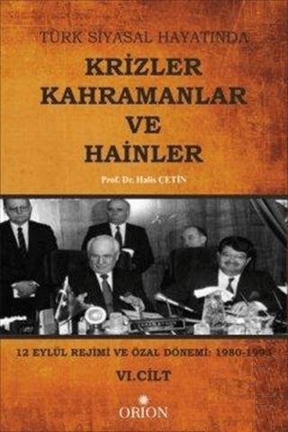 Türk Siyasal Hayatında Krizler Kahramanlar ve Hainler 6. Cilt - Orion Kitabevi Kitap