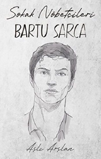 Sokak Nöbetçileri: Bartu Sarca - İndigo Kitap Kitap