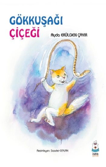 Gökkuşağı Çiçeği - Luna Çocuk Yayınları Kitap