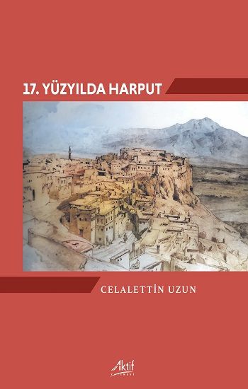 17. Yüzyılda Harput - Aktif Yayınevi Kitap