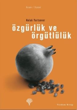 Özgürlük ve Örgütlülük - Yordam Kitap Kitap