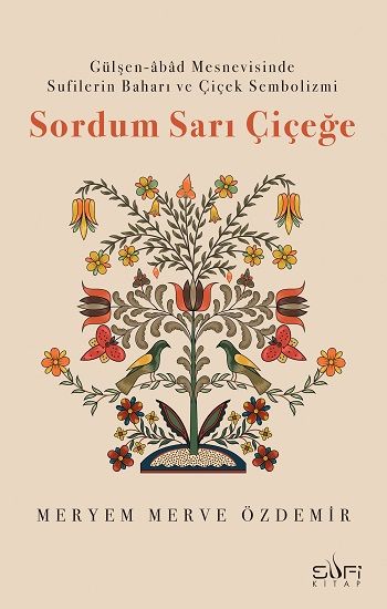 Sordum Sarı Çiçeğe – Meryem Merve Özdemir – Sufi Kitap – kitap kapağı