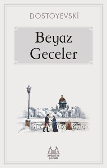 Beyaz Geceler – Fyodor Mihayloviç Dostoyevski – Arkadaş Yayınları – kitap kapağı