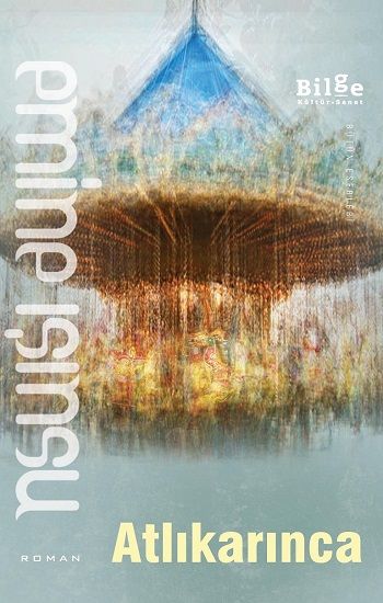 Atlıkarınca – Emine Işınsu – Bilge Kültür Sanat – kitap kapağı