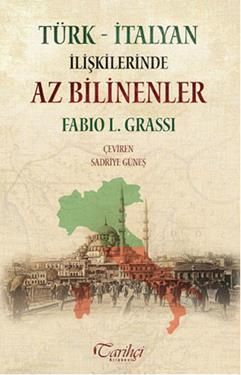 Türk - İtalyan İlişkilerinde Az Bilinenler - Tarihçi Kitabevi Kitap