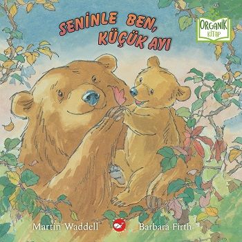Seninle Ben, Küçük Ayı - Beyaz Balina Yayınları Kitap