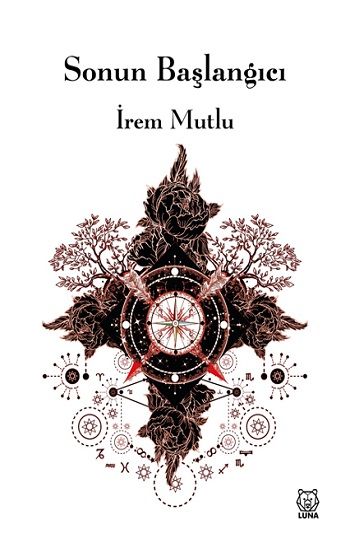 Sonun Başlangıcı – İrem Mutlu – Luna Yayınları – kitap kapağı