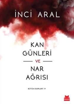 Kan Günleri ve Nar Ağrısı - Kırmızı Kedi Yayınevi Kitap