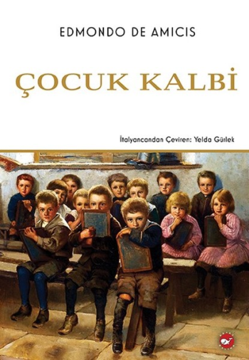 Çocuk Kalbi – Edmondo De Amicis – Beyaz Balina Yayınları – kitap kapağı