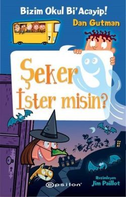Bizim Okul Bi' Acayip! - Şeker İster misin? - Epsilon Yayınları Kitap