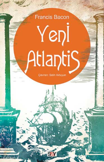 Yeni Atlantis – Francis Bacon – Say Yayınları – kitap kapağı