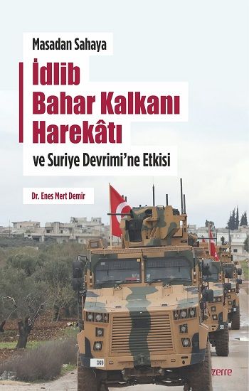 Masadan Sahaya İdlib Bahar Kalkanı Harekatı ve Suriye Devrimi’ne Etkisi - Zerre Kitap Kitap