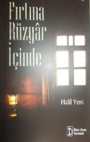 Fırtına Rüzgar İçinde – Halil Yeni – İlkim Ozan Yayınları – kitap kapağı
