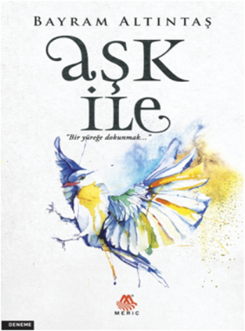 Aşk İle – Bayram Altıntaş – Meriç Yayınları – kitap kapağı