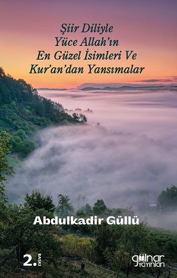 Şiir Diliyle Yüce Allah'ın En Güzel İsimleri ve Kur'an'dan Yansımalar - Gülnar Yayınları Kitap