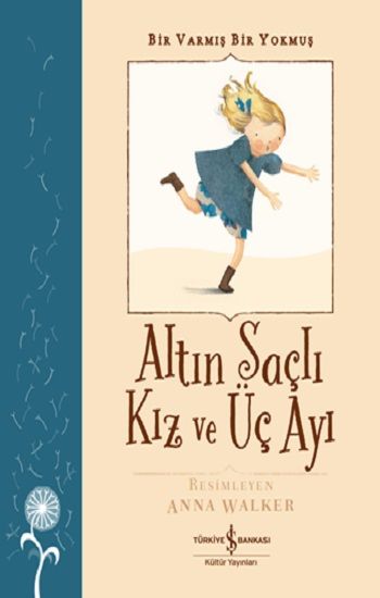 Altın Saçlı Kız ve Üç Ayı - Bir Varmış Bir Yokmuş – Robert Southey – İş Bankası Kültür Yayınları – kitap kapağı