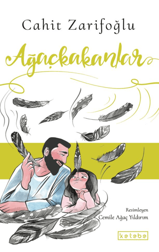 Ağaçkakanlar - Ketebe Yayınları Kitap