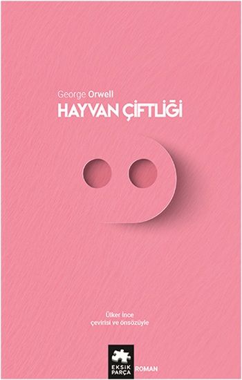 Hayvan Çiftliği – George Orwell – Eksik Parça Yayınları – kitap kapağı